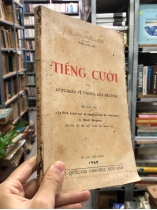  TIẾNG CƯỜI HAY LƯỢC KHẢO VỀ Ý NGHĨA CỦA HÀI TÍNH - HENRI BERGSON