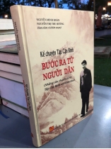 KỂ CHUYỆN TẬP CẬN BÌNH BƯỚC RA TỪ DÂN - NGUYỄN MINH HOÀN, NGUYỄN THỊ THU HƯỜNG