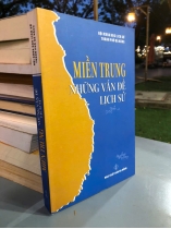 MIỀN TRUNG NHỮNG VẤN ĐỀ LỊCH SỬ