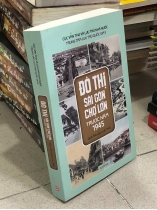 ĐÔ THỊ SÀI GÒN CHỢ LỚN TRƯỚC NĂM 1945 QUA TÀI LIỆU LƯU TRỮ