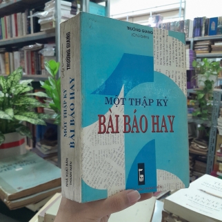 MỘT THẬP KỶ BÀI BÁO HAY - TRƯỜNG GIANG 
