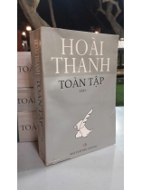 HOÀI THANH TOÀN TẬP - TỪ SƠN SƯU TẦM VÀ BIÊN SOẠN 