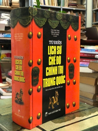 TỪ ĐIỂN LỊCH SỬ CHÍNH TRỊ TRUNG QUỐC - CHU PHÁT TĂNG