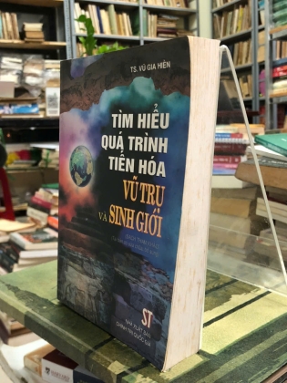 TÌM HIỂU QUÁ TRÌNH TIẾN HOÁ VŨ TRỤ VÀ SINH GIỚI - VŨ GIA HIỀN