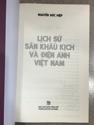 LỊCH SỬ SÂN KHẤU KỊCH VÀ ĐIỆN ẢNH VIỆT NAM - NGUYỄN ĐỨC HIỆP