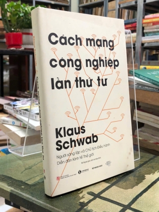 CÁCH MẠNG CÔNG NGHIỆP LẦN THỨ TƯ - KLAUS SCHWAB