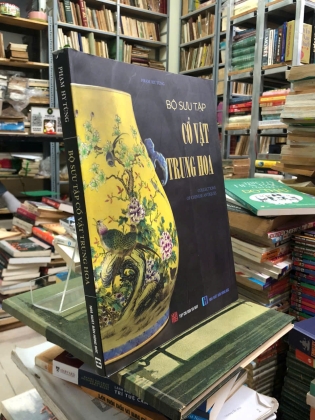BỘ SƯU TẬP CỔ VẬT TRUNG HOA - PHẠM HY TÙNG