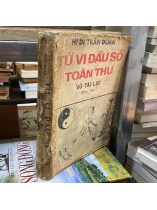 TỬ VI ĐẨU SỐ TOÀN THƯ - HI DI TRẦN ĐOÀN (VŨ TÀI LỤC BÌNH CHÚ)