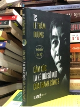 CẢM XÚC LÀ KẺ THÙ SỐ MỘT CỦA THÀNH CÔNG 2 - LÊ THẨM DƯƠNG