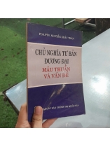 CHỦ NGHĨA TƯ BẢN ĐƯƠNG ĐẠI MÂU THUẪN VỀ VẤN ĐỀ - NGUYỄN KHẮC THÂN
