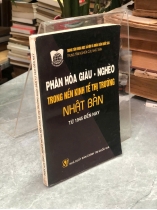 PHÂN HOÁ GIÀU - NGHÈO TRONG NỀN KINH TẾ THỊ TRƯỜNG NHẬT BẢN TỪ 1945 ĐẾN NAY