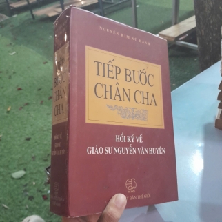 TIẾP BƯỚC CHÂN CHA HỒI KÝ VỀ GÚAO SƯ NGUYỄN VĂN HUYÊN - NGUYỄN KIM NỮ HẠNH