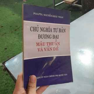 CHỦ NGHĨA TƯ BẢN ĐƯƠNG ĐẠI MÂU THUẪN VỀ VẤN ĐỀ - NGUYỄN KHẮC THÂN