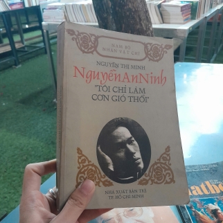 NGUYỄN AN NINH "TÔI CHỈ LÀM CƠN GIÓ THỔI"