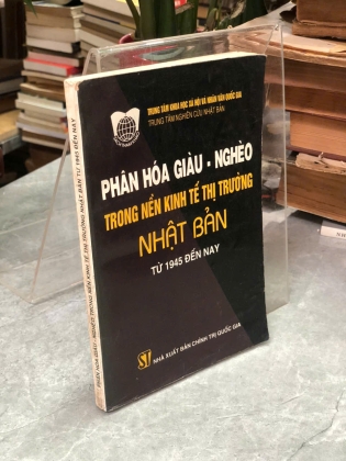 PHÂN HOÁ GIÀU - NGHÈO TRONG NỀN KINH TẾ THỊ TRƯỜNG NHẬT BẢN TỪ 1945 ĐẾN NAY