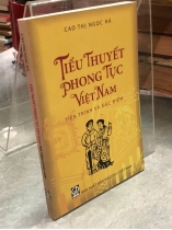 TIỂU THUYẾT PHONG TỤC VIỆT NAM TIẾN TRÌNH VÀ ĐẶC ĐIỂM - CAO THỊ NGỌC HÀ