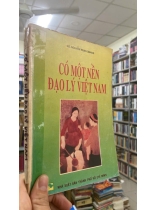 CÓ MỘT NỀN ĐẠO LÝ VIỆT NAM - NGUYỄN PHAN QUANG