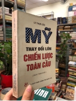 MỸ THAY ĐỔI CHIẾN LƯỢC TOÀN CẦU - LÝ THỰC CỐC 