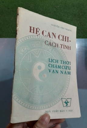 HỆ CAN CHI CÁCH TÍNH LỊCH THỜI CHÂM CỨU VẠN NĂM - NGUYỄN VĂN THANG