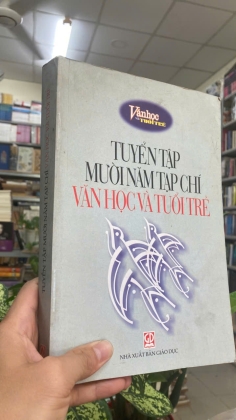 TUYỂN TẬP MƯỜI NĂM TẠP CHÍ VĂN HỌC VÀ TUỔI TRẺ