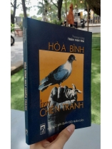 HOÀ BÌNH HAY CHIẾN TRANH - TRẦN VĂN TRÀ