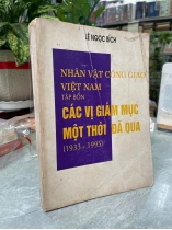 CÁC VỊ GIÁM MỤC MỘT THỜI ĐÃ QUA ( 1933 - 1995) - LÊ NGỌC BÍCH 