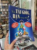 TÔI TÀI GIỎI BẠN CŨNG THẾ - TRẦN ĐĂNG KHOA, UÔNG XUÂN VY DỊCH 