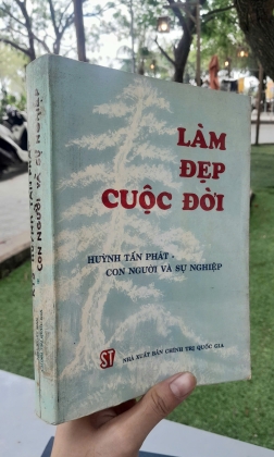 LÀM ĐẸP CUỘC ĐỜI - HUỲNH TẤN PHÁT CON NGƯỜI VÀ SỰ NGHIỆP