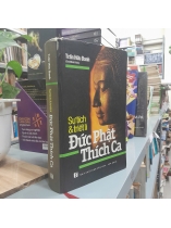 SỰ TÍCH VÀ TRIẾT LÍ ĐỨC PHẬT THÍCH CA