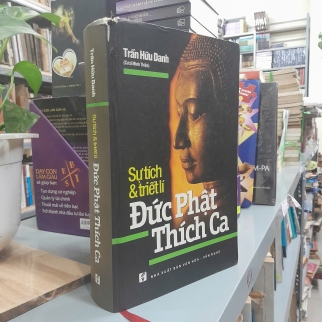 SỰ TÍCH VÀ TRIẾT LÍ ĐỨC PHẬT THÍCH CA