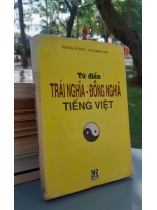 TỪ ĐIỂN TRÁI NGHĨA - ĐỒNG NGHĨA TIẾNG VIỆT