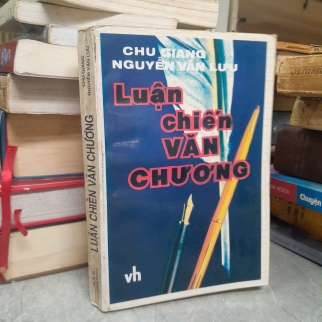 LUẬN CHIẾN VĂN CHƯƠNG - CHU GIANG, NGUYỄN VĂN LƯU