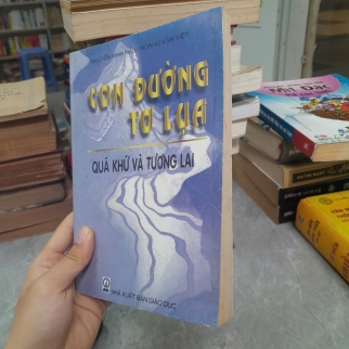CON ĐƯỜNG TƠ LỤA QUÁ KHỨ VÀ TƯƠNG LAI