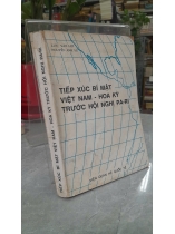 TIẾP XÚC BÍ MẬT VIỆT NAM - HOA KỲ TRƯỚC HỘI NGHỊ PA-RI