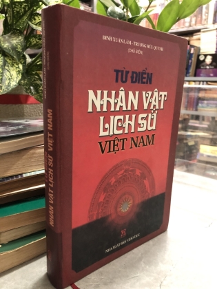 TỪ ĐIỂN NHÂN VẬT LỊCH SỬ VIỆT NAM - ĐINH XUÂN LÂM