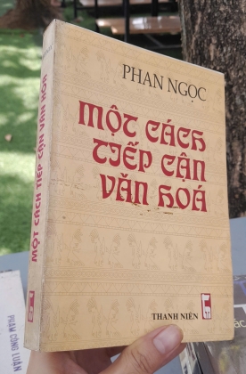 MỘC CÁCH TIẾP CẬN VĂN HOÁ - PHAN NGỌC