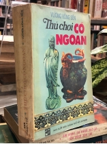 THÚ CHƠI CỔ NGOẠN - VƯƠNG HỒNG SỂN
