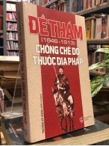 ĐỀ THÁM (1846 - 1913) CHỐNG CHẾ ĐỘ THUỘC ĐỊA PHÁP