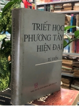 TRIẾT HỌC PHƯƠNG TÂY HIỆN ĐẠI TỪ ĐIỂN