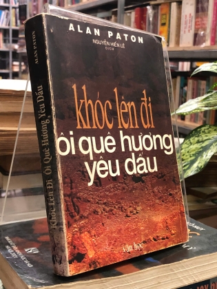 KHÓC LÊN ĐI ÔI QUÊ HƯƠNG YÊU DẤU - NGUYỄN HIẾN LÊ (DỊCH)