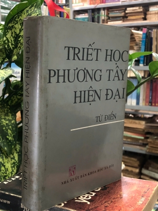 TRIẾT HỌC PHƯƠNG TÂY HIỆN ĐẠI TỪ ĐIỂN