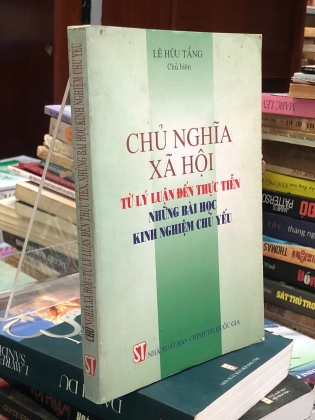 CHỦ NGHĨA XÃ HỘI TỪ LÝ LUẬN ĐẾN THỰC TIỄN NHỮNG BÀI HỌC KINH NGHIỆM CHỦ YẾU - LÊ HỮU TẦNG