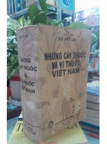 NHỮNG CÂY THUỐC VÀ VỊ THUỐC VIỆT NAM - ĐỖ TẤT LỢI