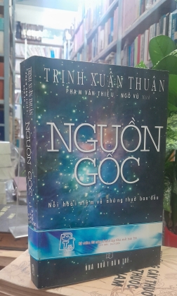 NGUỒN GỐC NỖI HOÀI NIỆM VỀ NHỮNG THUỞ BAN ĐẦU - TRỊNH XUÂN THUẬN