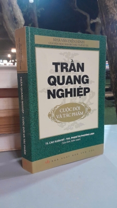 TRẦN QUANG NGHIỆP CUỘC ĐỜI VÀ TÁC PHẨM  - CAO THỊ MỸ