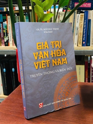 GIÁ TRỊ VĂN HÓA VIỆT NAM TRUYỀN THỐNG VÀ BIẾN ĐỔI