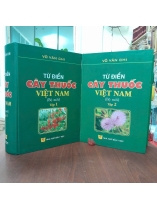 TỪ ĐIỂN CÂY THUỐC VIỆT NAM - VÕ VĂN CHI  
