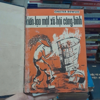 KIẾN TẠO MỘT XÃ HỘI CÔNG BÌNH - CHESTER BOWLES