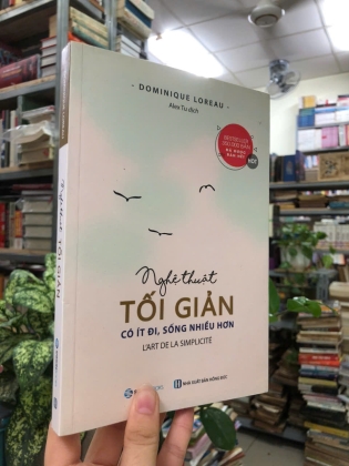 NGHỆ THUẬT TỐI GIẢN CÓ ÍT ĐI, SỐNG NHIỀU HƠN - DOMINIQUE LOREAU