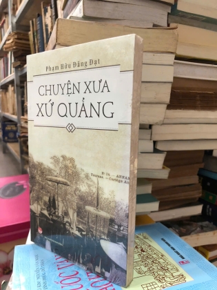CHUYỆN XƯA XỨ QUẢNG - PHẠM HỮU ĐĂNG ĐẠT